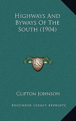Highways And Byways Of The South (1904) 1164419595 Book Cover