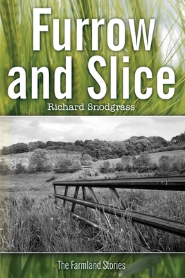 Furrow and Slice: The Farmland Stories 0999770047 Book Cover