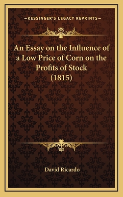 An Essay on the Influence of a Low Price of Cor... 1168700825 Book Cover