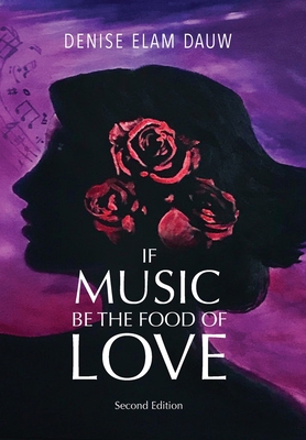 If Music Be the Food of Love - Second Edition 1932860118 Book Cover