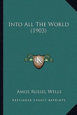 Into All The World (1903) 1166595854 Book Cover