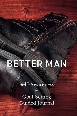 Better Man: Self-Awareness & Goal-Setting Guide... B0CGMVQKRS Book Cover