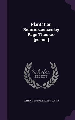 Plantation Reminiscences by Page Thacker [pseud.] 1359237542 Book Cover