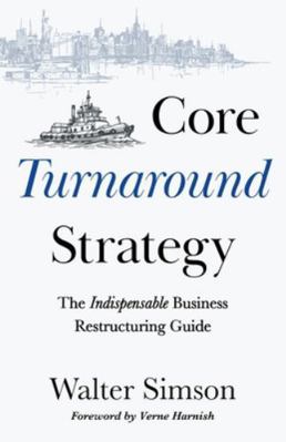 Core Turnaround Strategy: The Indispensable Bus... B0G3MN8MFV Book Cover