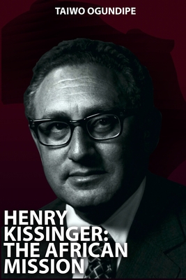 Henry Kissinger: The African Mission B08P29D45Y Book Cover