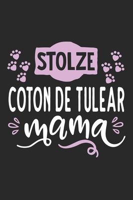 Stolze Coton De Tulear Mama: Cooles Lustiges Coton De Tulear Mama Hund Notizbuch | Notizheft | Planer | Tagebuch | Journal - DIN A5 - 120 Linierte ... Hundebesitzerinnen und Fans (German Edition)