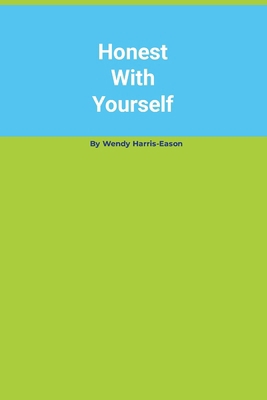 Honest With Yourself 1105885364 Book Cover