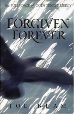 Forgiven Forever: The Full Force of God's Tende... 1878990667 Book Cover