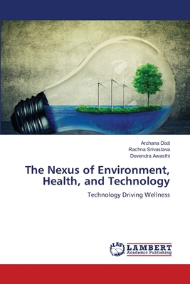 The Nexus of Environment, Health, and Technology 6208456363 Book Cover