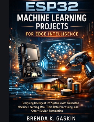 ESP32 Machine Learning Projects for Edge Intell... B0H6N7ZG8S Book Cover