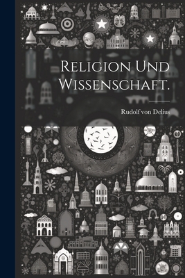 Religion und Wissenschaft. [German] 1021774944 Book Cover