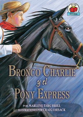 Bronco Charlie Y El Pony Express (Bronco Charli... [Spanish] 0822529912 Book Cover