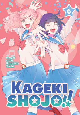 Kageki Shojo!! Vol. 6 1638583064 Book Cover