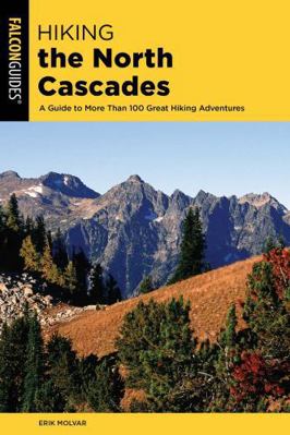 Hiking the North Cascades 1493037072 Book Cover