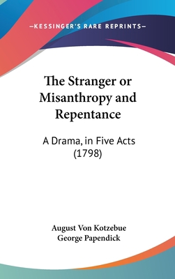 The Stranger or Misanthropy and Repentance: A D... 1162010789 Book Cover