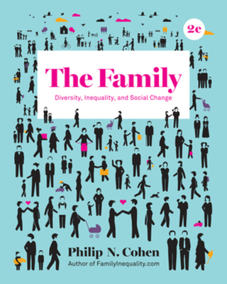 The Family: Diversity, Inequality, and Social C... 0393639320 Book Cover