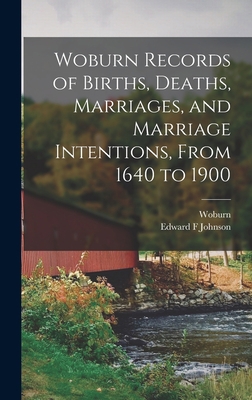 Woburn Records of Births, Deaths, Marriages, an... 1013360907 Book Cover