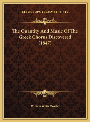 The Quantity And Music Of The Greek Chorus Disc... 1169589596 Book Cover