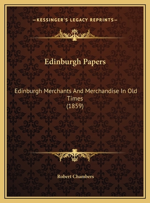 Edinburgh Papers: Edinburgh Merchants And Merch... 1169559298 Book Cover