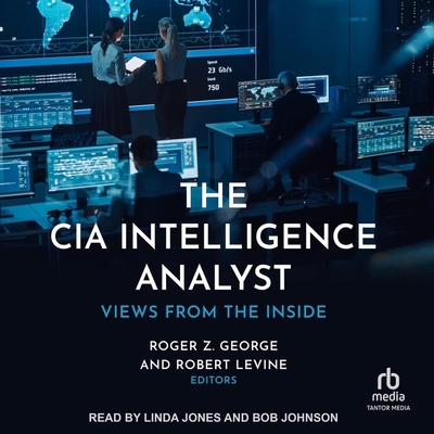 The CIA Intelligence Analyst: Views from the In... B0DH8XQKKS Book Cover