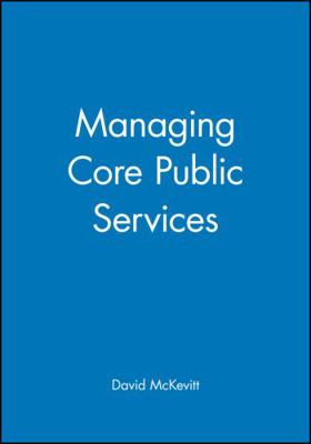 Managing Core Public Services B0076LM6DU Book Cover
