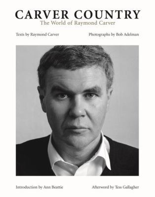 Carver Country: The World of Raymond Carver 159372053X Book Cover