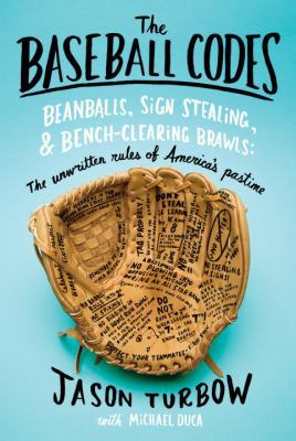 The Baseball Codes: Beanballs, Sign Stealing, a... 0375424695 Book Cover