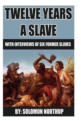 12 Years A Slave: includes interviews of former... 1492389544 Book Cover