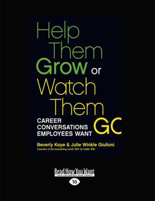 Help Them Grow or Watch Them Go: Career Convers... [Large Print] 1459646665 Book Cover