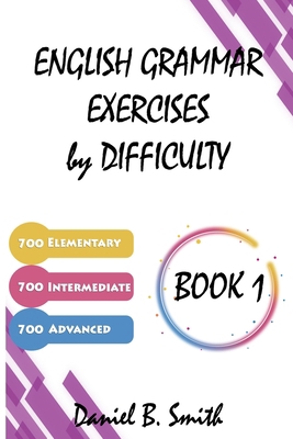English Grammar Exercises by Difficulty: Book 1 B0C51RLTNV Book Cover