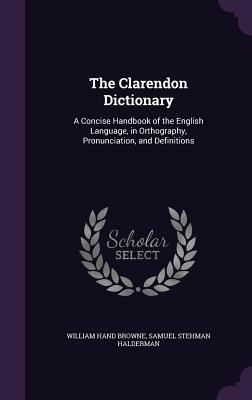 The Clarendon Dictionary: A Concise Handbook of... 1357204167 Book Cover