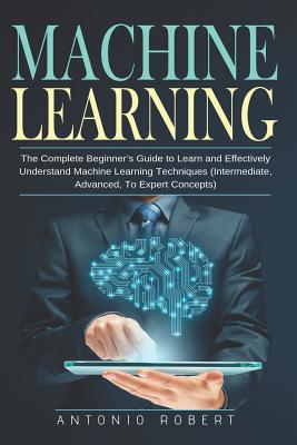 Machine learning: The Complete Beginner's Guide... 1077867425 Book Cover