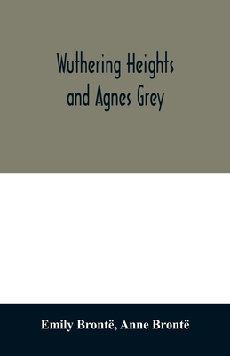 Wuthering Heights and Agnes Grey 9354011683 Book Cover