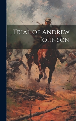 Trial of Andrew Johnson 1020746610 Book Cover