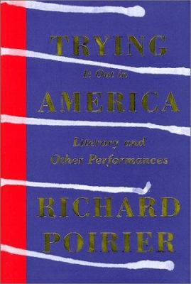 Trying It Out in America: Literary and Other Pe... 0374279411 Book Cover