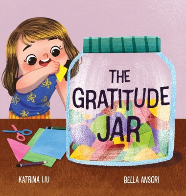 The Gratitude Jar - A children's book about cre... 1953281826 Book Cover