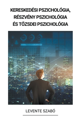 Kereskedési pszichológia, Részvény Pszichológia... [Hungarian] B0BR6JBX9L Book Cover