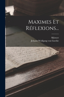 Maximes Et Réflexions... [French] 1018827099 Book Cover