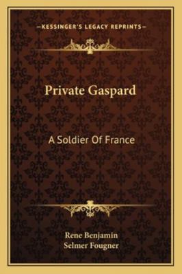 Private Gaspard: A Soldier Of France 1162996684 Book Cover