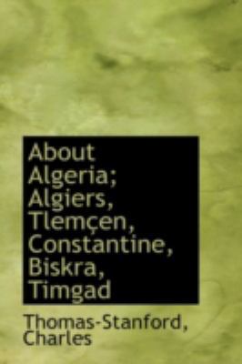 About Algeria: Algiers, Tlemcen, Constantine, B... 1113184027 Book Cover