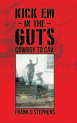 Kick Em In The Guts: cowboy to cav. 0228816718 Book Cover