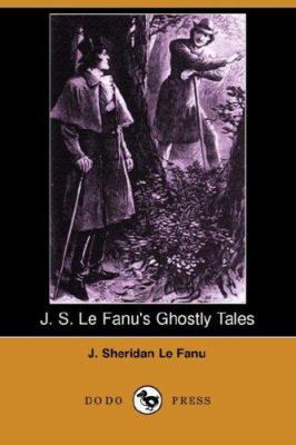 J. S. Le Fanu's Ghostly Tales (Dodo Press) 1406551678 Book Cover