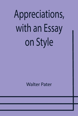 Appreciations, with an Essay on Style 9355399332 Book Cover