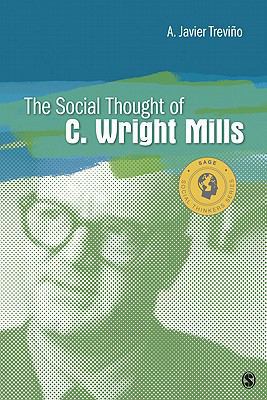 The Social Thought of C. Wright Mills 1412993938 Book Cover