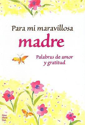 Para Mi Maravillosa Madre Palabras de Amor y Gr... [Spanish] 1598423541 Book Cover
