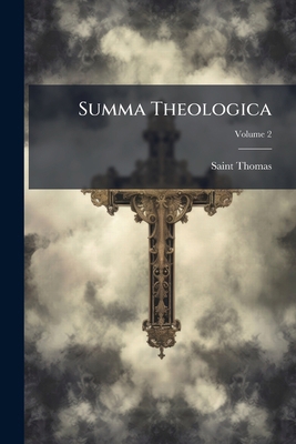Summa Theologica; Volume 2 [Latin] 1174473258 Book Cover