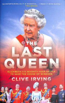 The Last Queen: How Queen Elizabeth II Saved th... 1785905554 Book Cover