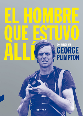 El Hombre Que Estuvo Allí: Lo Mejor de George P... [Spanish] 8494403346 Book Cover