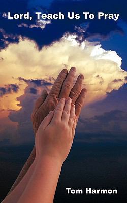 Lord, Teach Us to Pray 1449039642 Book Cover