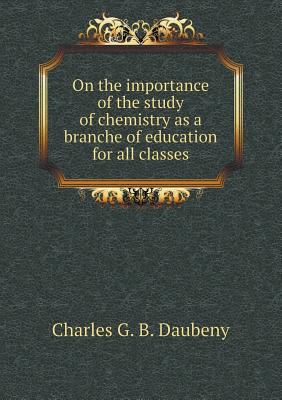 On the Importance of the Study of Chemistry as ... 5518477066 Book Cover